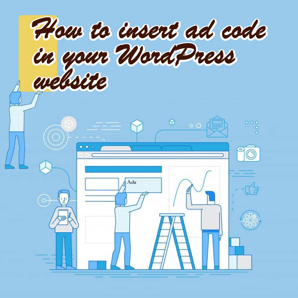 How to insert ad code in your WordPress website